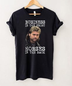 Billy Ray Cyrus Business In The Front Horses In The Back Shirt, Hoodie