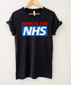 Born In The NHS shirt