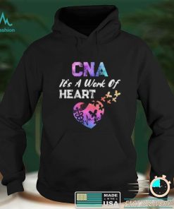 CNA Its A Work Of Heart Nurse Happy Certified Nurses Day Short Sleeve Unisex T Shirt