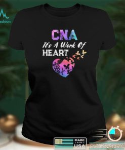 CNA Its A Work Of Heart Nurse Happy Certified Nurses Day Short Sleeve Unisex T Shirt