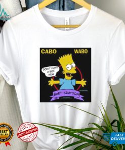 Cabo Wabo Don’t Have A Box New Baet Simpson Shirt