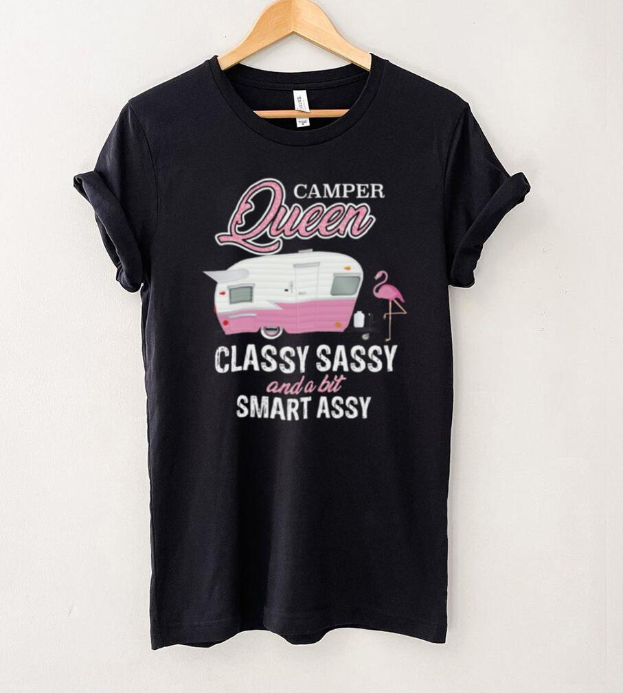 Camper Queen Classy Sassy And A Bit Smart Assy Shirt, hoodie Camper Queen Classy Sassy And A Bit Smart Assy Shirt, hoodie