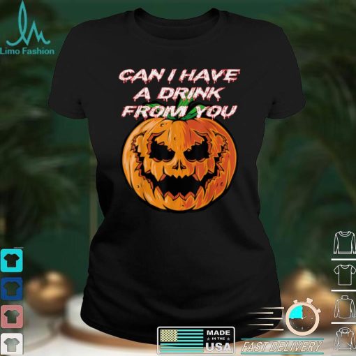 Can I Have A Drink From You Halloween Costume T Shirt 1