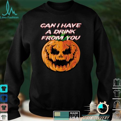 Can I Have A Drink From You Halloween Costume T Shirt 1