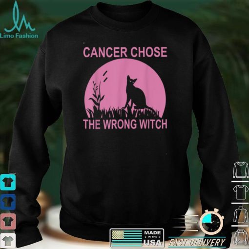 Cancer Chose The Wrong Witch Cat Halloween Quote T Shirt