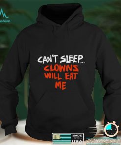 Can’t sleep clowns will eat me 2022 shirt