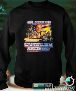 Capitalism Secured George W Bush Capitalism Secured Oil Stolen Unisex T Shirt