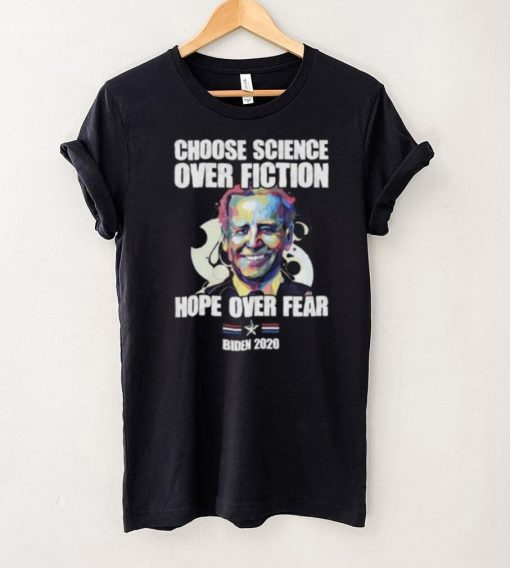 Choose Science Over Fiction Hope Over Fear Short Sleeve Unisex T Shirt