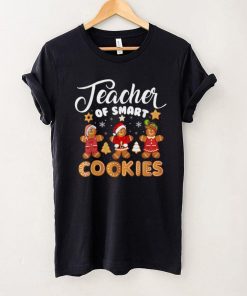 Christmas Teacher Holiday Teacher Of Smart Cookies T Shirt