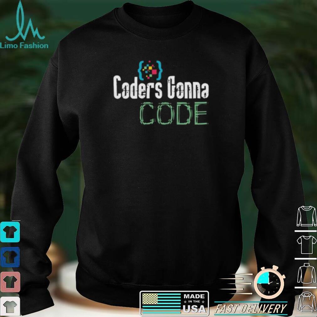 Coders Gonna Code – Programmer IT Geek Hacker Techies Day Gift Short Sleeve Unisex T Shirt Coders Gonna Code – Programmer IT Geek Hacker Techies Day Gift Short Sleeve Unisex T Shirt