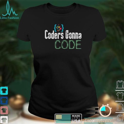 Coders Gonna Code – Programmer IT Geek Hacker Techies Day Gift Short Sleeve Unisex T Shirt