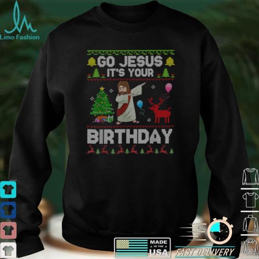 Dabbing Go Jesus Its Your Birthday Merry Christmas Day T Shirt