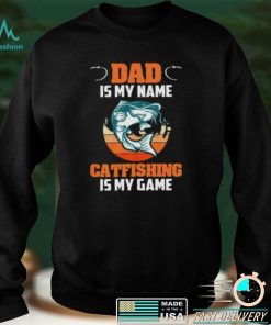 Dad Is My Name Catfishing Is My Game Catfish Fishing Short Sleeve Unisex T Shirt