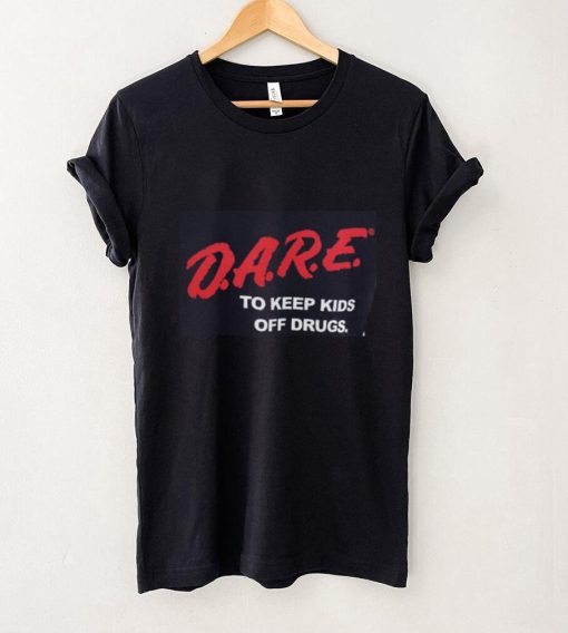 Dare To Keep Kids Off Drugs Tee Shirt