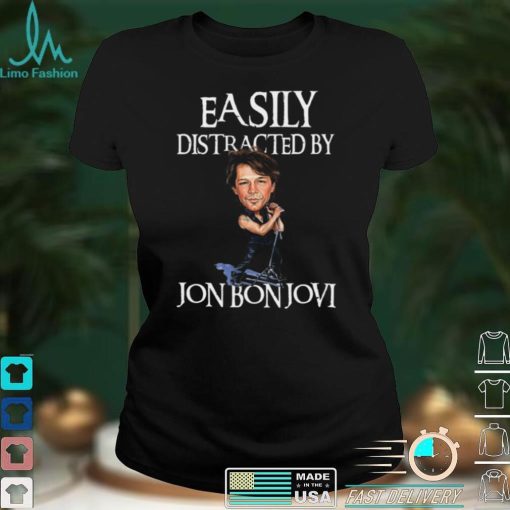 Easily Distracted By Jon Bon Jovi Shirt, Hoodie