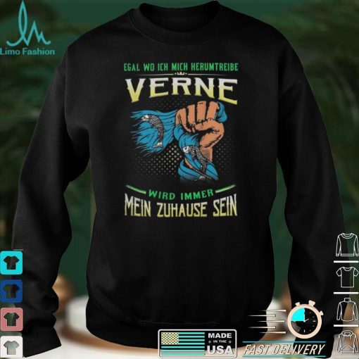 Egal Wo Ich Mich Herumtreibe Verne Wird Immer Mein Zuhause Sein Shirt