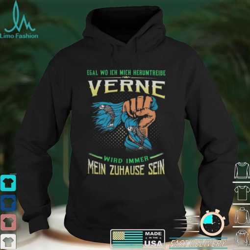 Egal Wo Ich Mich Herumtreibe Verne Wird Immer Mein Zuhause Sein Shirt