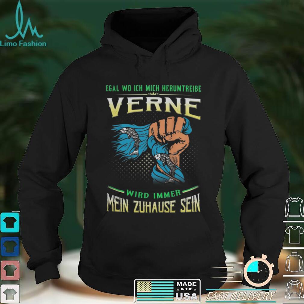 Egal Wo Ich Mich Herumtreibe Verne Wird Immer Mein Zuhause Sein Shirt Egal Wo Ich Mich Herumtreibe Verne Wird Immer Mein Zuhause Sein Shirt