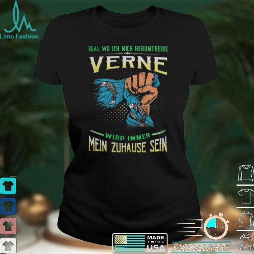 Egal Wo Ich Mich Herumtreibe Verne Wird Immer Mein Zuhause Sein Shirt