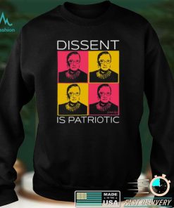 Funny Dissent Is Patriotic Shirt