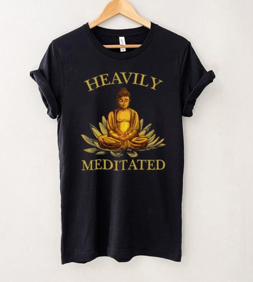 Heavily Meditated – Yoga Meditation Buddha Zen Shirt, Hoodie