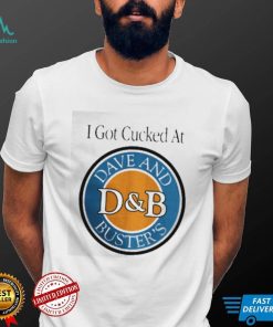 I Got Cucked At Dave And Buster’s Shirt