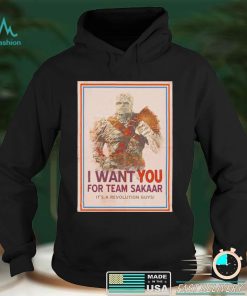 I want you for team Sakaar Join The Revolution Thor shirt