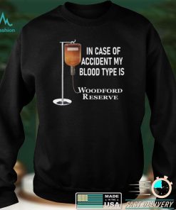 In case of accident my blood type is Woodford Reserve shirt