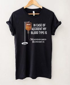 In case of accident my blood type is Woodford Reserve shirt