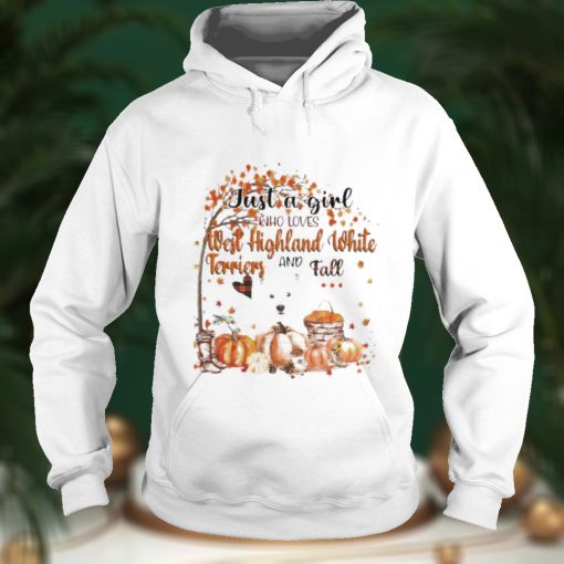 Just a Girl who loves West Highland White Terrier and Fall Pumpkin Happy Thanksgiving shirt