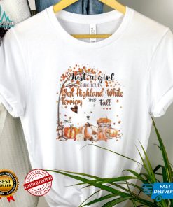 Just a Girl who loves West Highland White Terrier and Fall Pumpkin Happy Thanksgiving shirt
