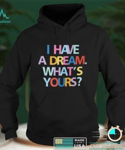 King Center Book Store Be A King I Have A Dream What’s Yours Sweatshirt