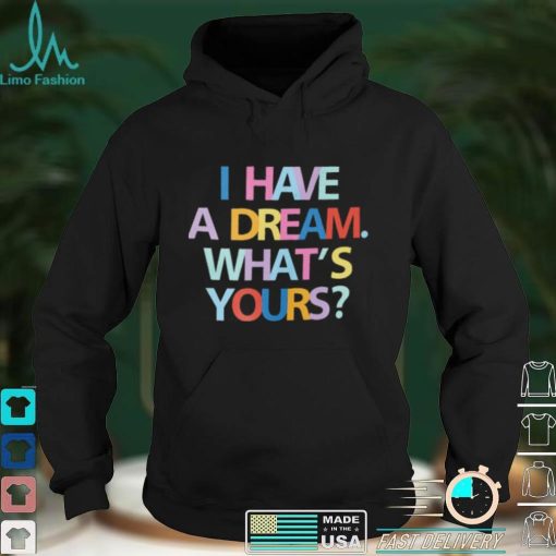 King Center Book Store Be A King I Have A Dream What’s Yours Sweatshirt