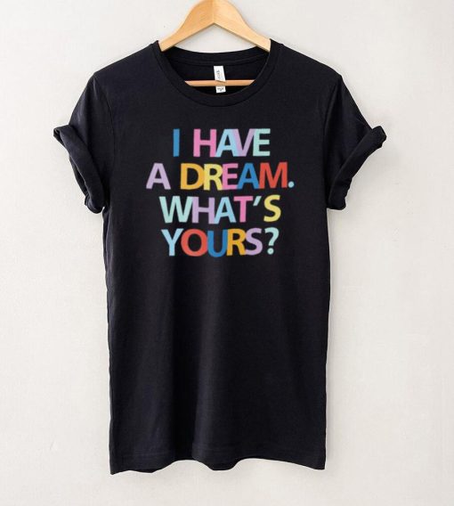 King Center Book Store Be A King I Have A Dream What’s Yours Sweatshirt