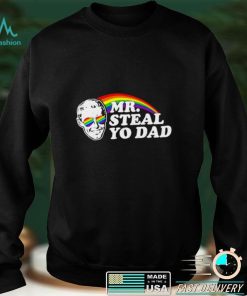 LGBT Pride Rainbow Mr Steal you dad shirt