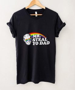 LGBT Pride Rainbow Mr Steal you dad shirt