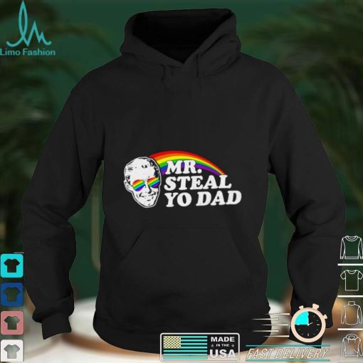 LGBT Pride Rainbow Mr Steal you dad shirt