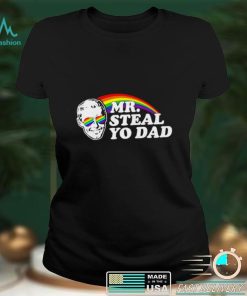 LGBT Pride Rainbow Mr Steal you dad shirt