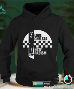 Love Chelsea Hate Racism Shirt