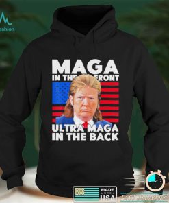 Maga In The Front Ultra Maga In The Back Trump Meme 2022 shirt