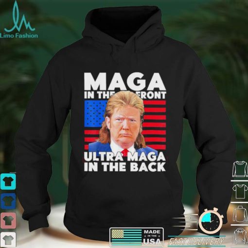 Maga In The Front Ultra Maga In The Back Trump Meme 2022 shirt