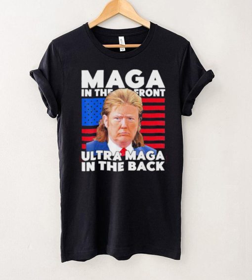 Maga In The Front Ultra Maga In The Back Trump Meme 2022 shirt