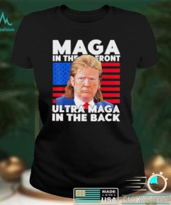 Maga In The Front Ultra Maga In The Back Trump Meme 2022 shirt