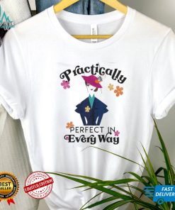 Mary Poppins practically perfect in every way shirt