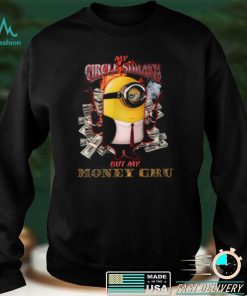 Minions My Circle Shrank But My Money Gru Shirt