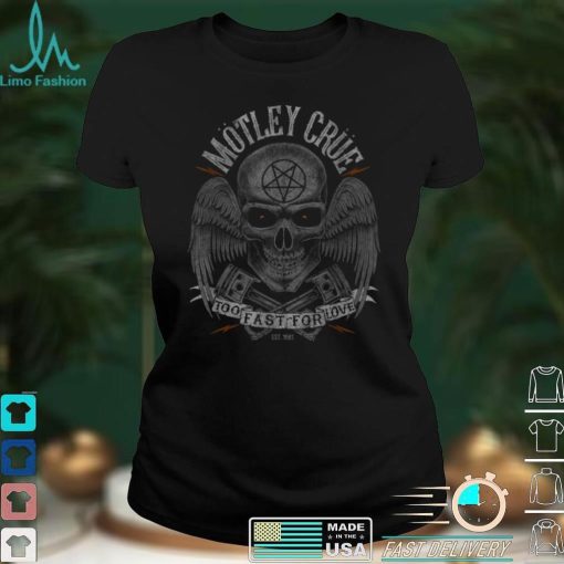 Motley Crue Too Fast For Love T Shirt 1