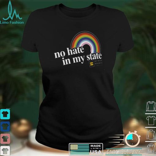 No Hate In My State Rainbow Shirt