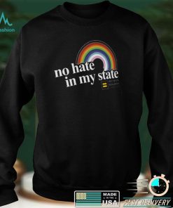 No Hate In My State Rainbow Shirt