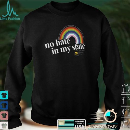 No Hate In My State Rainbow Shirt