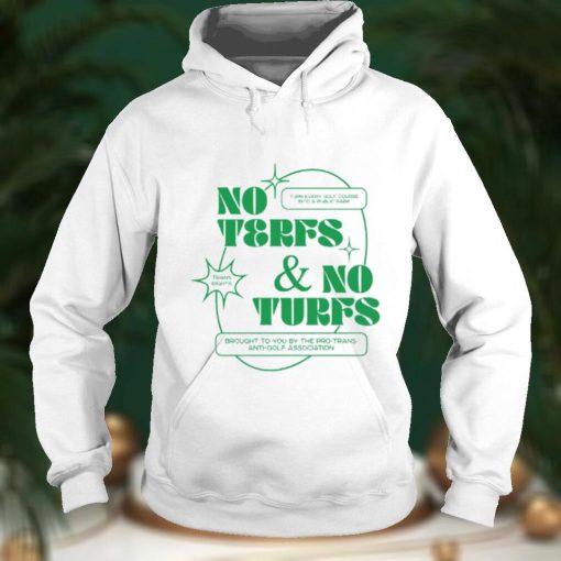 No Terfs And No Turfs T Shirt